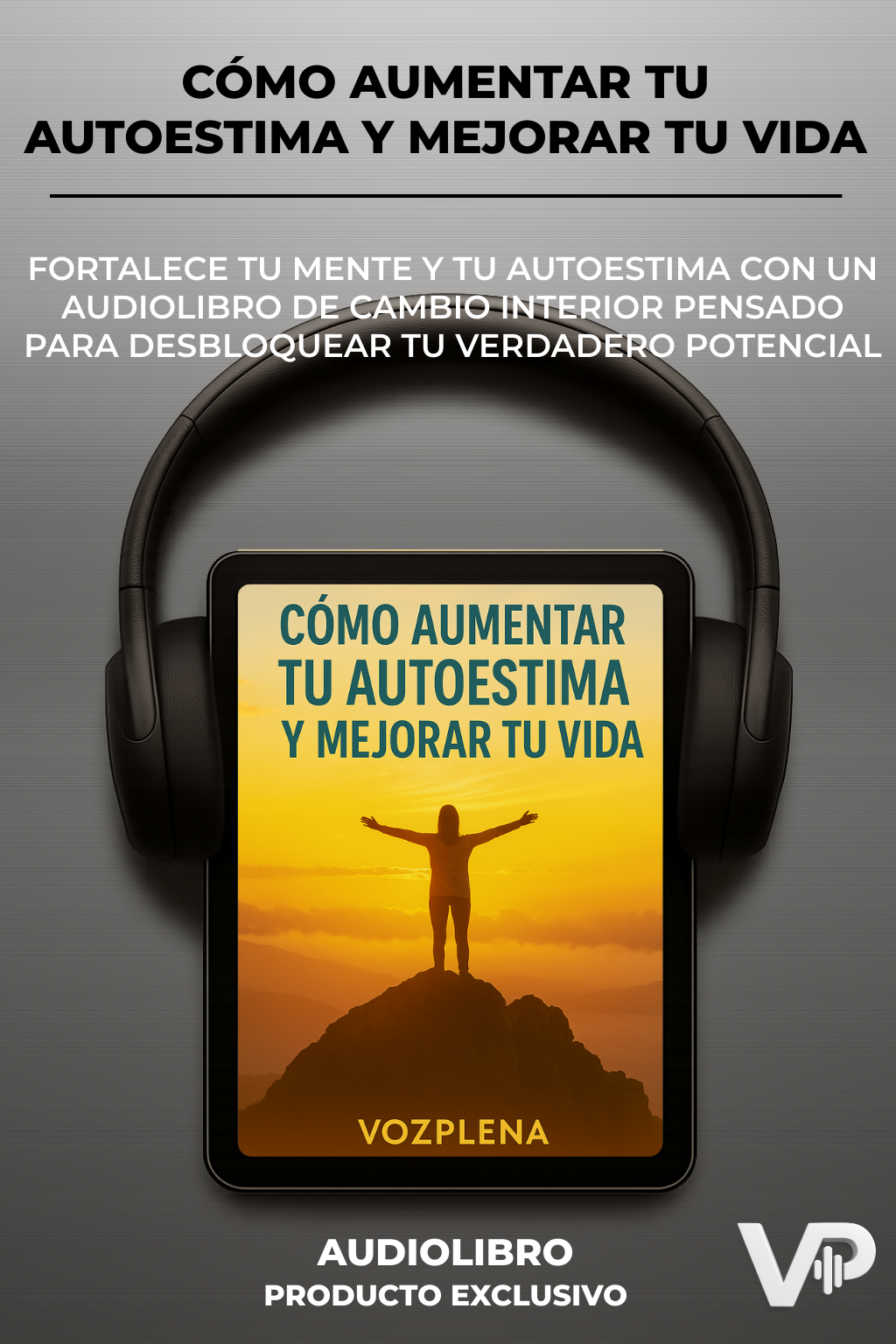 CÓMO AUMENTAR TU AUTOESTIMA Y MEJORAR TU VIDA!